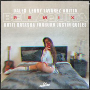 Dalex Ft. Lenny Tavarez, Farruko, Anitta Y Natti Natasha – Bellaquita (Remix)